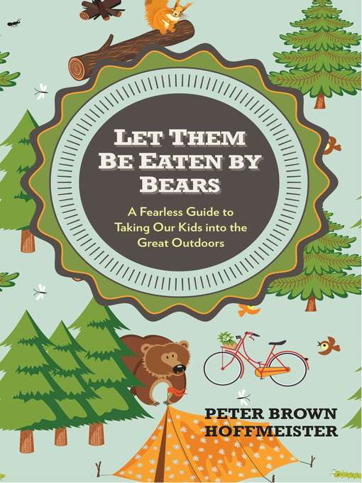 Title details for Let Them Be Eaten by Bears by Peter Brown Hoffmeister - Available